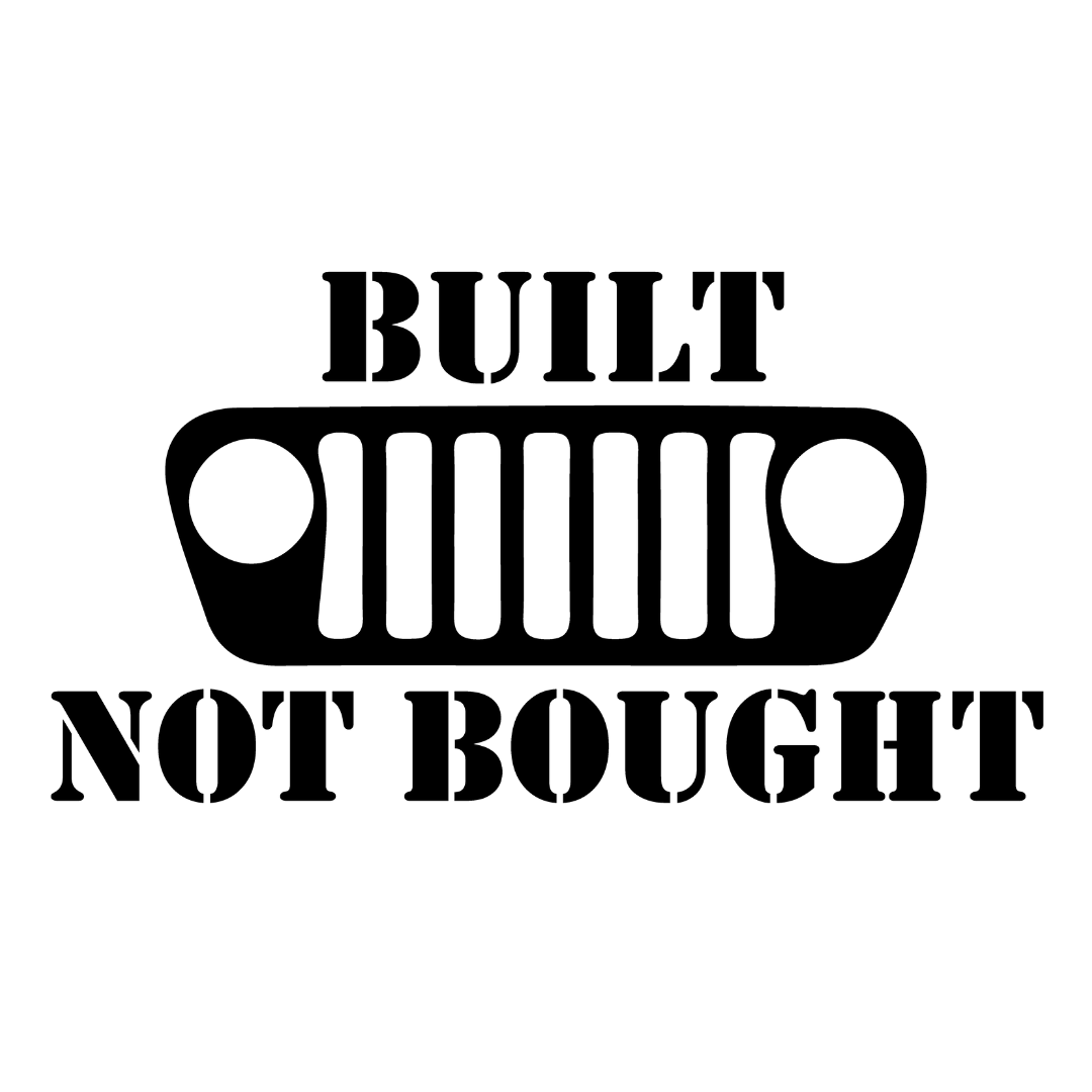 Built Not Bought Grille Decal - 7 x 4 in Sticker - For Jeep JK TJ YJ JL XJ WJ ZJ CJ BU