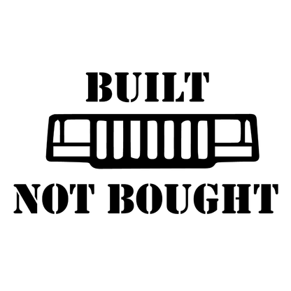 Built Not Bought Grille Decal - 7 x 4 in Sticker - For Jeep JK TJ YJ JL XJ WJ ZJ CJ BU