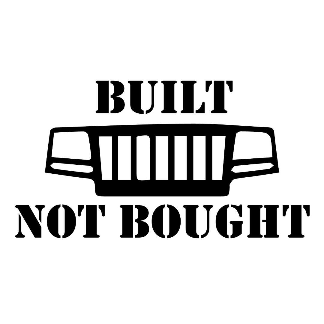 Built Not Bought Grille Decal - 7 x 4 in Sticker - For Jeep JK TJ YJ JL XJ WJ ZJ CJ BU