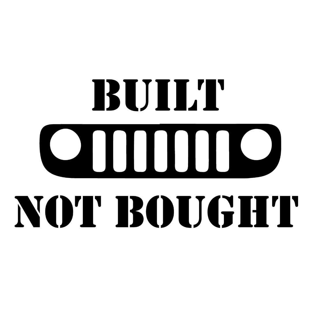 Built Not Bought Grille Decal - 7 x 4 in Sticker - For Jeep JK TJ YJ JL XJ WJ ZJ CJ BU