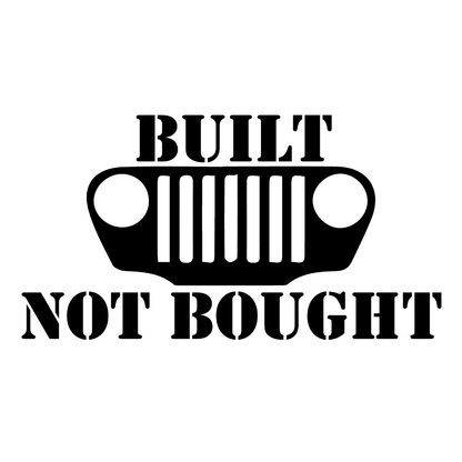 Built Not Bought Grille Decal - 7 x 4 in Sticker - For Jeep JK TJ YJ JL XJ WJ ZJ CJ BU