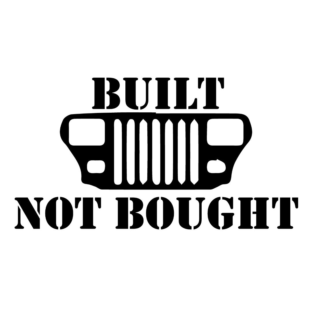 Built Not Bought Grille Decal - 7 x 4 in Sticker - For Jeep JK TJ YJ JL XJ WJ ZJ CJ BU